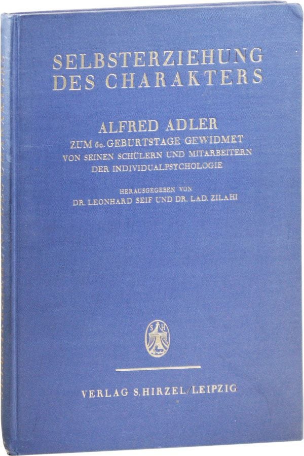 Item #37072] Selbsterziehung des Charakters: Alfred Adler Zum 6. Geburtstage Gewidmet von Seinen...