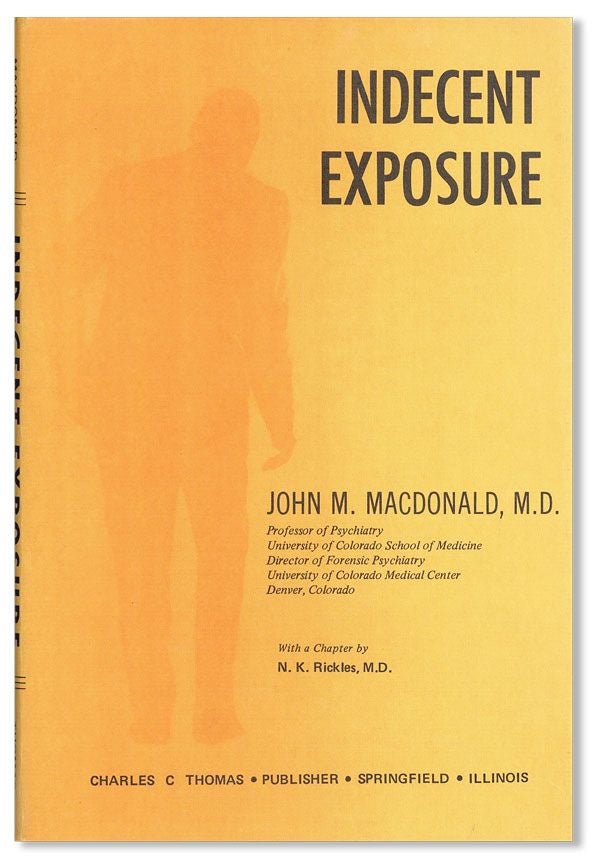 Item #37122] Indecent Exposure. John M. MACDONALD