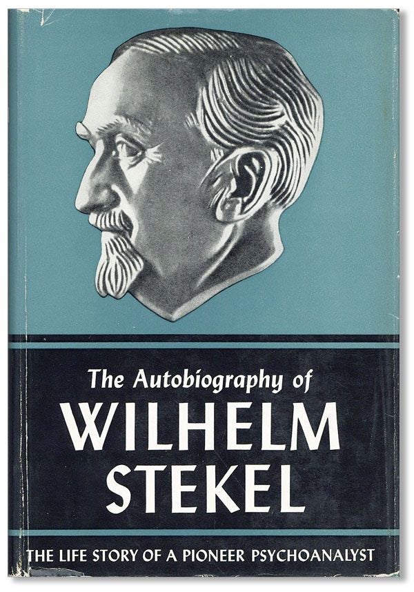 Item #37124] The Autobiography of Wilhelm Stekel. Wilhelm STEKEL