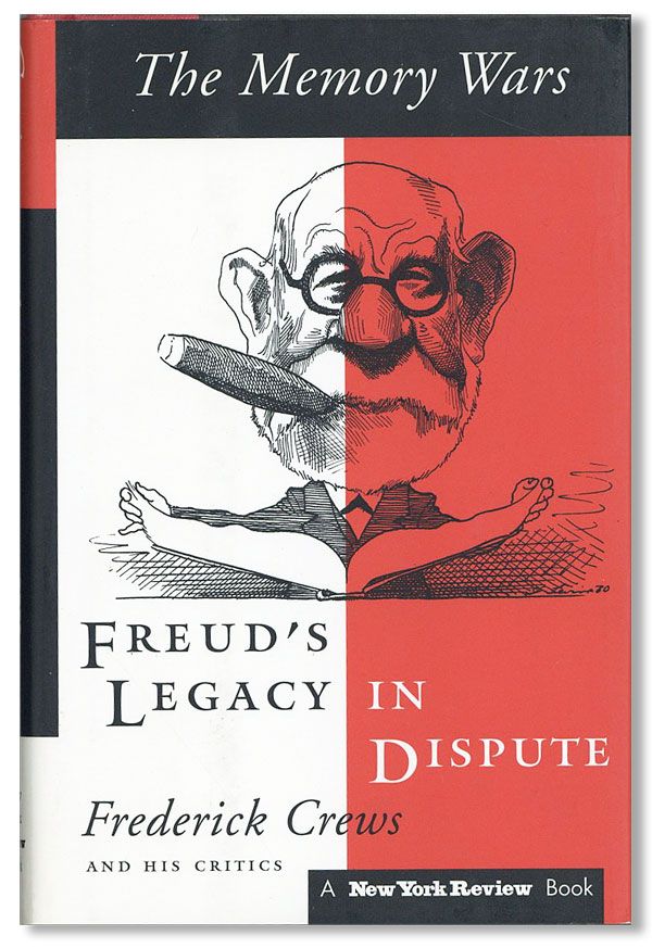 Item #37181] The Memory Wars. Freud's Legacy in Dispute. FREUD, Frederick CREWS