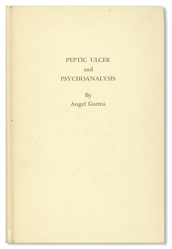 Item #37204] Peptic Ulcer and Psychoanalysis. Angel GARMA