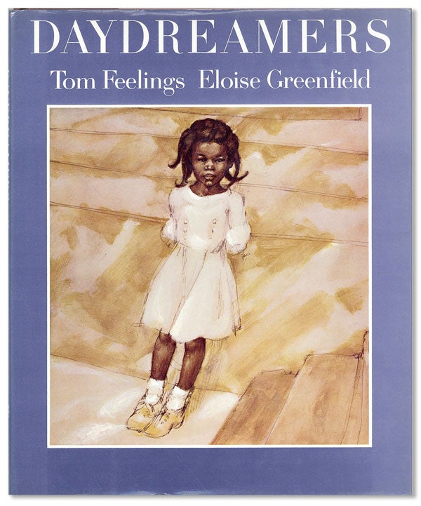 [Item #37334] Daydreamers. AFRICAN AMERICANA, Tom FEELINGS, Eloise GREENFIELD, illustrations, poem.