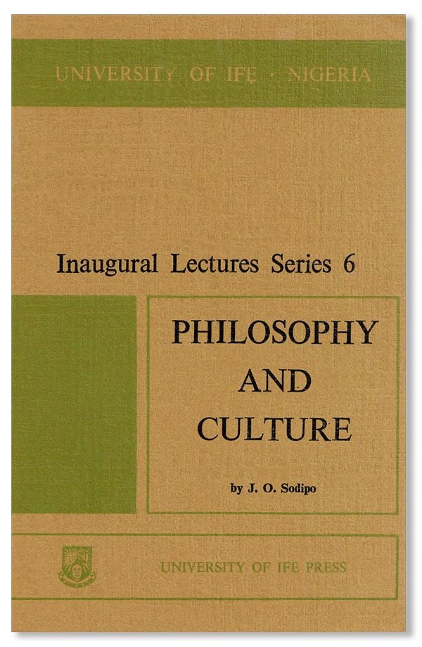 Item #37381] Philosophy and Culture. J. O. SODIPO
