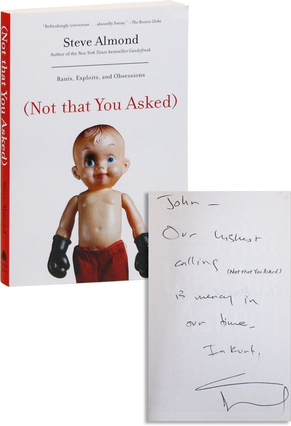 Item #37413] (Not that You Asked): Rants, Exploits, and Obsessions [Inscribed & Signed]. Steve...