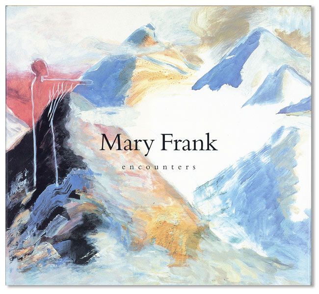 Item #37426] Mary Frank: Encounters. Mary FRANK, Linda NOCHLIN, text