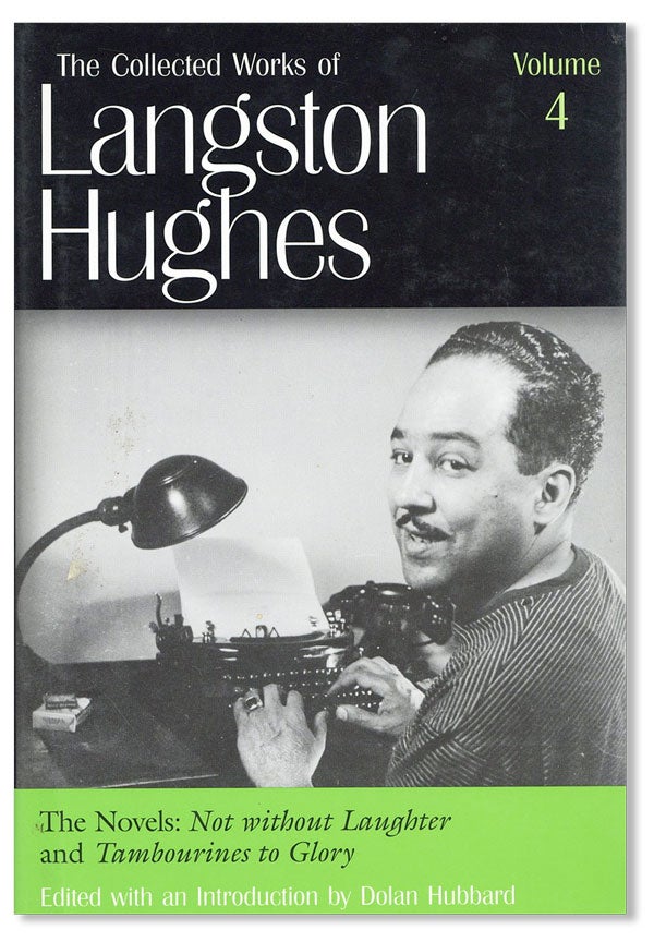 [Item #37445] The Collected Works of Langston Hughes, Volume 4: The Novels: Not Without Laughter and Tambourines to Glory. Langston HUGHES, Dolan Hubbard.