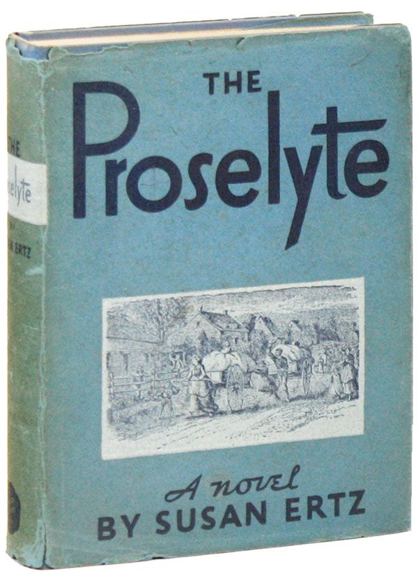 Item #37459] The Proselyte. Susan ERTZ