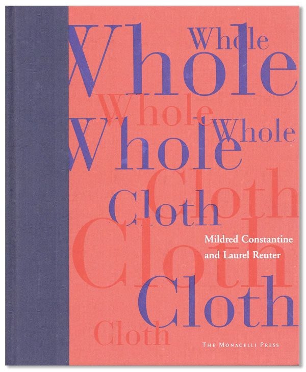 Item #37618] Whole Cloth. Mildred CONSTANTINE, Laurel Reuter