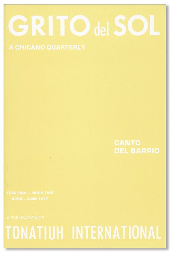 Item #37703] Grito del Sol: A Chicano Quarterly, Year Two - Book Two, April - June, 1977. Octavio...