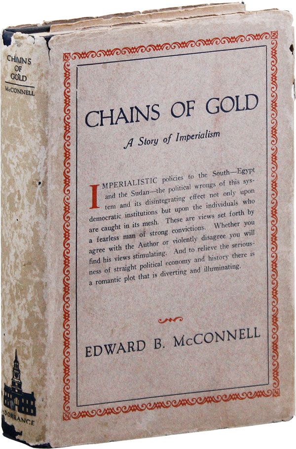 Item #37755] Chains of Gold: A Story and a Study of Imperialism. Edward B. McCONNELL