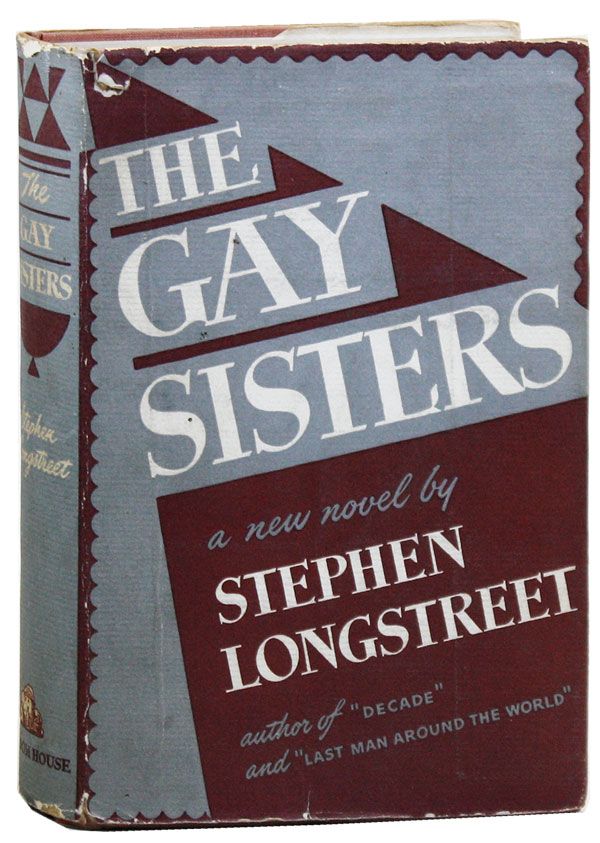Item #37759] The Gay Sisters. Stephen LONGSTREET, pseud. Henri Wiener