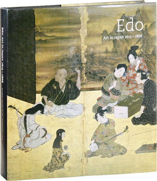 Item #37802] Edo: Art in Japan 1615-1868. Robert T. SINGER
