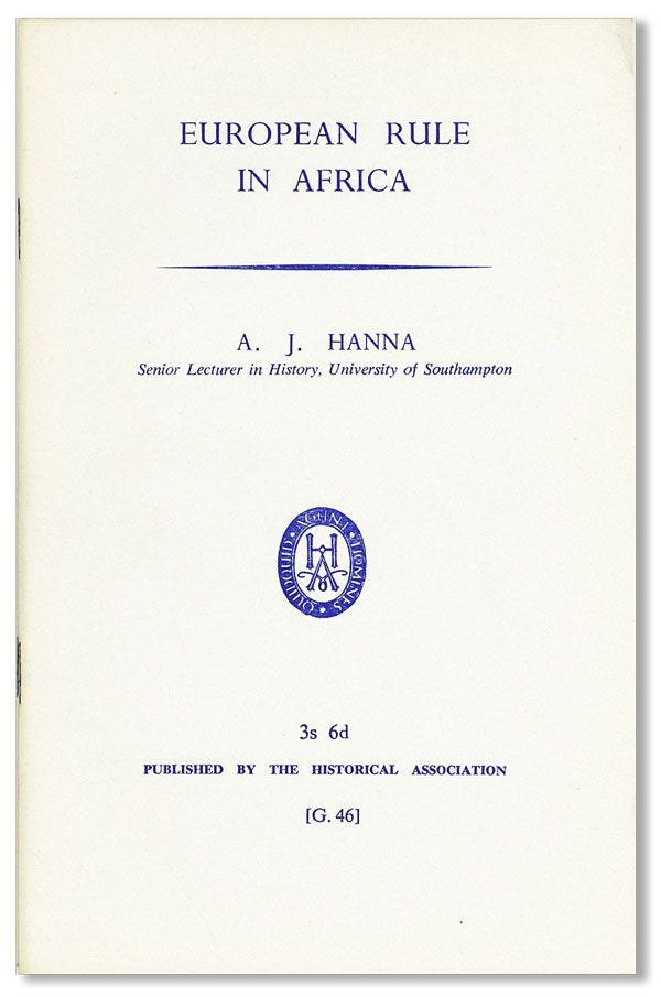 Item #38050] European Rule in Africa. A. J. HANNA