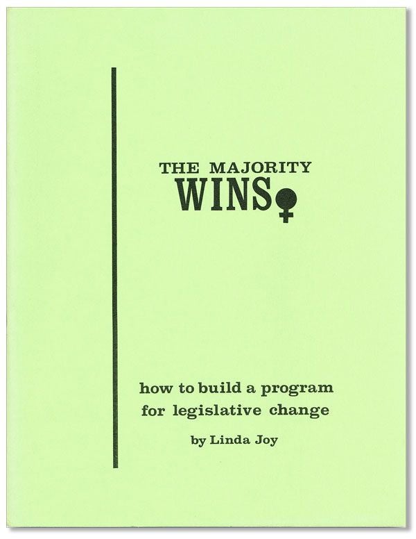 Item #38073] The Majority Wins: How to Build a Program for Legislative Change. Linda JOY