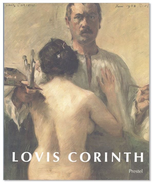 Item #38135] Lovis Corinth. Lovis CORINTH, Peter-Klaus SCHUSTER, Christoph Vitali, eds Barbara Butts
