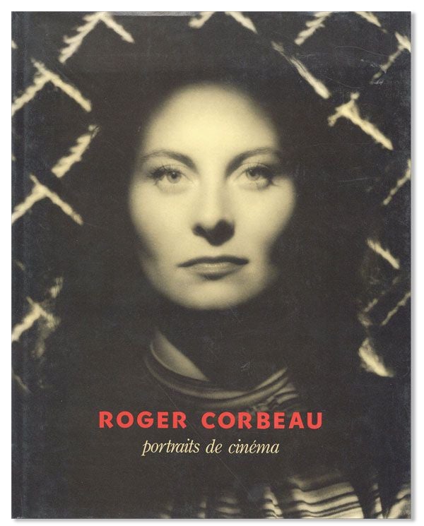 Item #38137] Roger Corbeau: Portrait de Cinéma. Roger CORBEAU, photographs, Claude Chabrol...