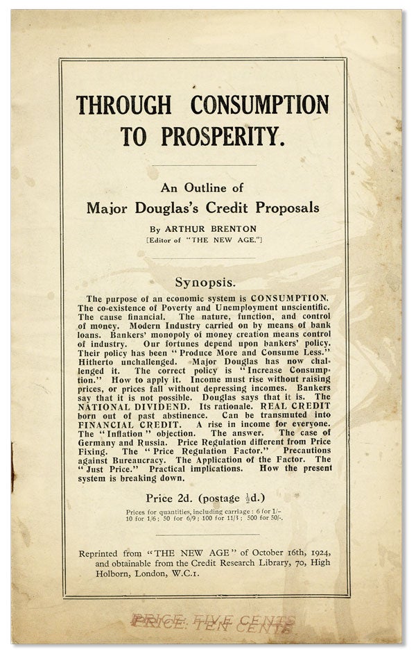 Item #3819] Through Consumption to Prosperity: An Outline of Major Douglas's Credit Proposals....