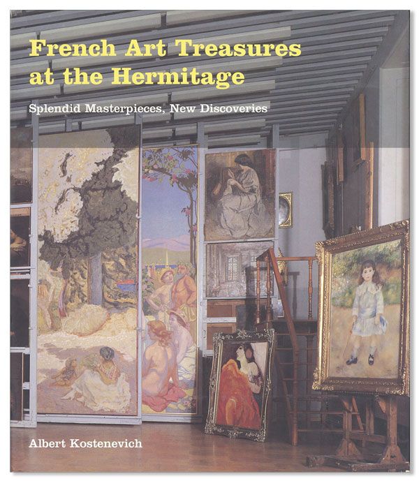 Item #38199] French Art Treasures at the Hermitage: Splendid Masterpieces, New Discoveries....