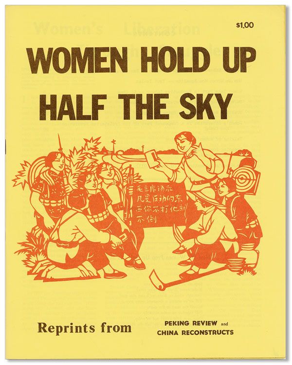 Item #38212] Women Hold Up Half the Sky: Reprints from Peking Review and China Reconstructs....