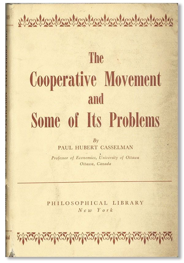 Item #38338] The Cooperative Movement and Some of Its Problems. Paul Hubert CASSELMAN