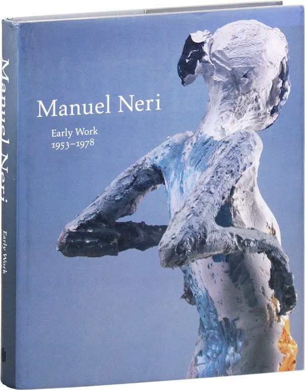 Item #38345] Manuel Neri: Early Work 1953-1978. Price AMERSON, text