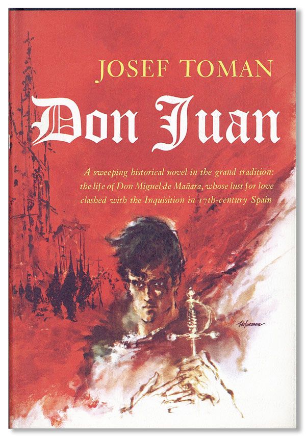 Item #38370] Don Juan: The Life and Death of Don Miguel de Mañara. Josef TOMAN, trans Edith...