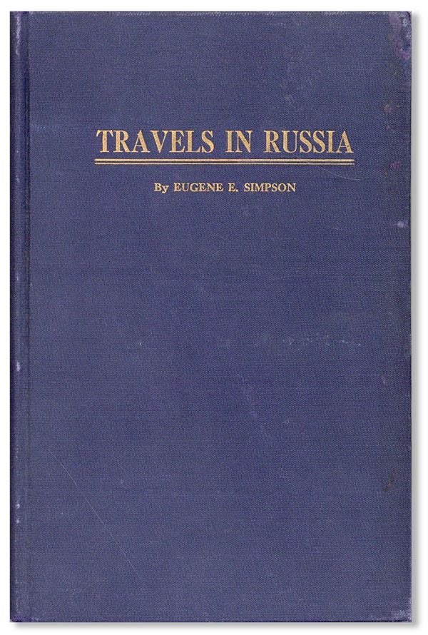 Item #38422] Eugene E. Simpson's Travels in Russia, 1910 and 1912. Eugene E. SIMPSON