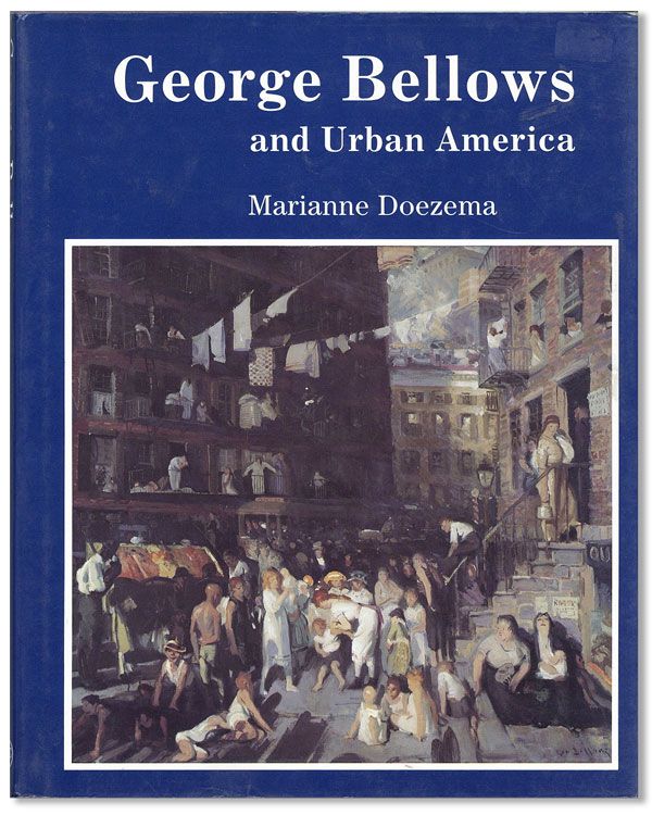 Item #38734] George Bellows and Urban America. Marianne DOEZEMA