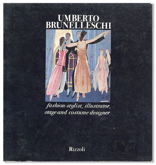 Item #38784] Umberto Brunelleschi: fashion-stylist, illustrator, stage and costume designer....