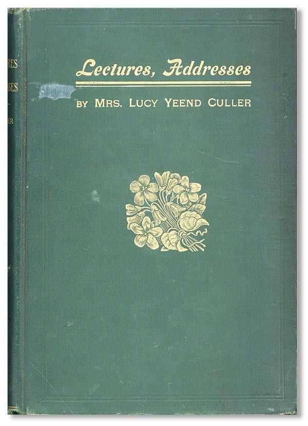 Item #38820] Lectures, Addresses. Lucy Yeend CULLER