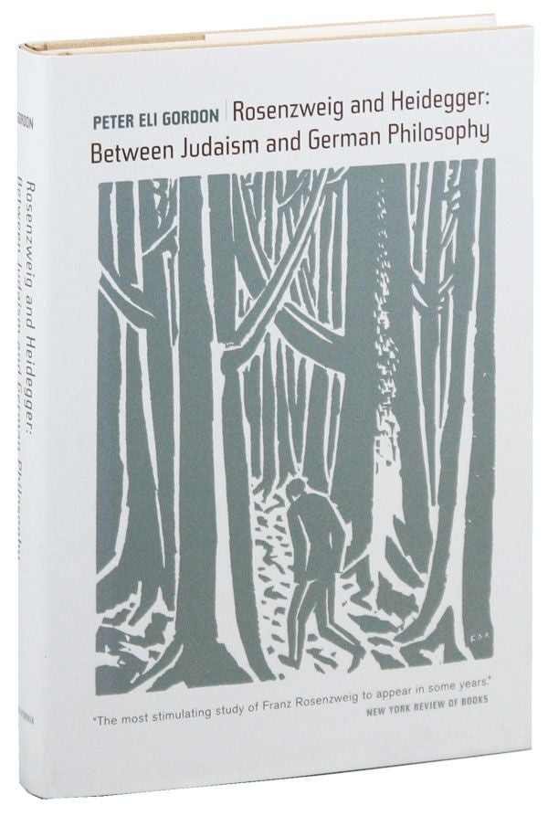 Item #38842] Rosenzweig and Heidegger: Between Judaism and German Philosophy. Peter Eli GORDON