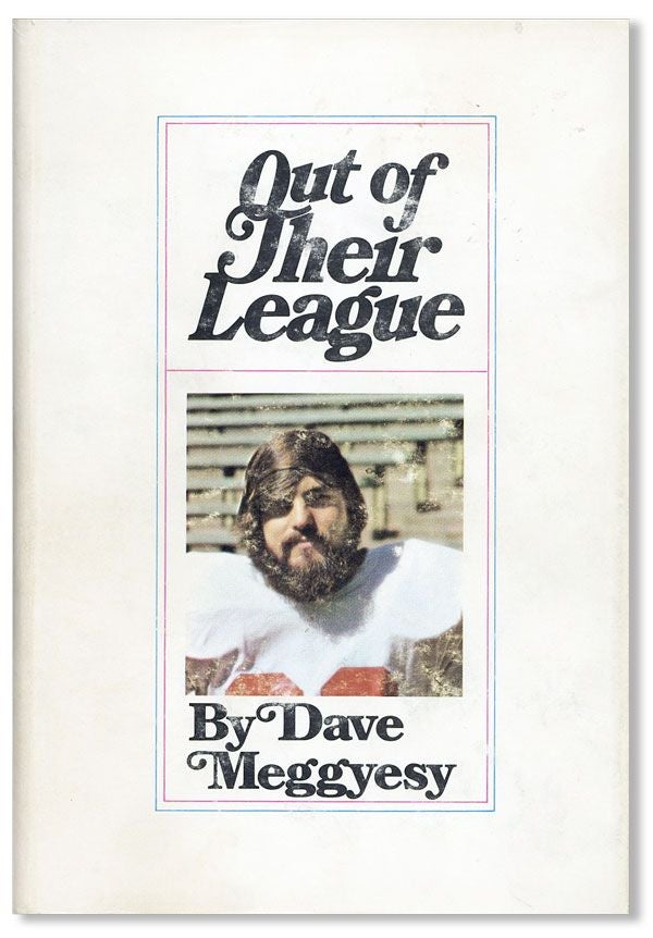 Item #38966] Out of Their League. Dave MEGGYESY