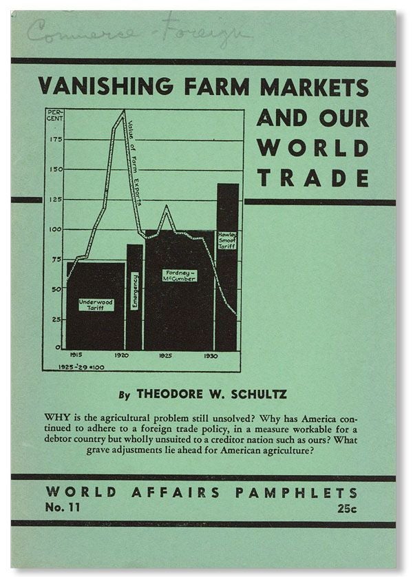 Item #39037] Vanishing Farm Markets and Our World Trade (World Affairs Pamphlets no. 11)....