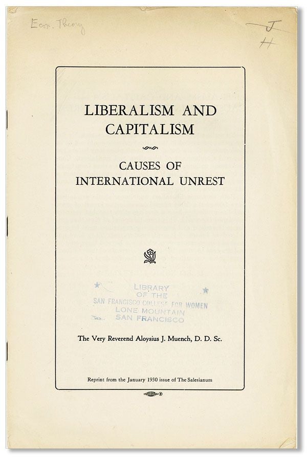 Item #39125] Liberalism and Capitalism: Causes of International Unrest. Reprinted from the...