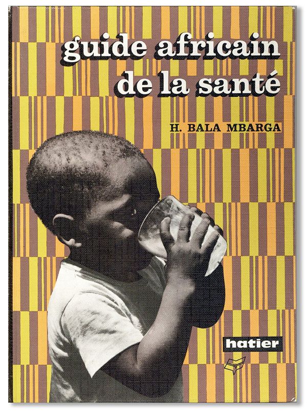 Item #39166] Guide Africain de la Santé: Manuel d'Hygiene. H. BALA-MBARGA