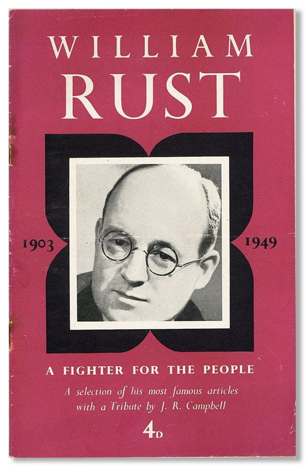 Item #39184] William Rust: a Fighter for the People. Born April 24th, 1903. Died Thursday,...