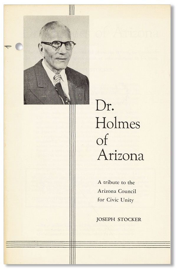Item #39192] Dr. Holmes of Arizona: A tribute to the Arizona Council for Civic Unity. Joseph STOCKER