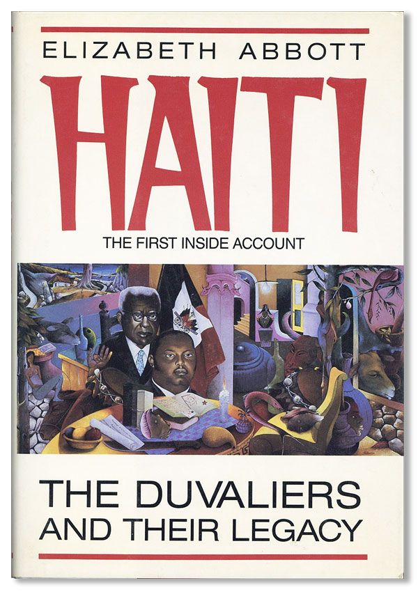 Item #39198] Haiti: The Duvaliers and Their Legacy. HAITI, Elizabeth ABBOTT