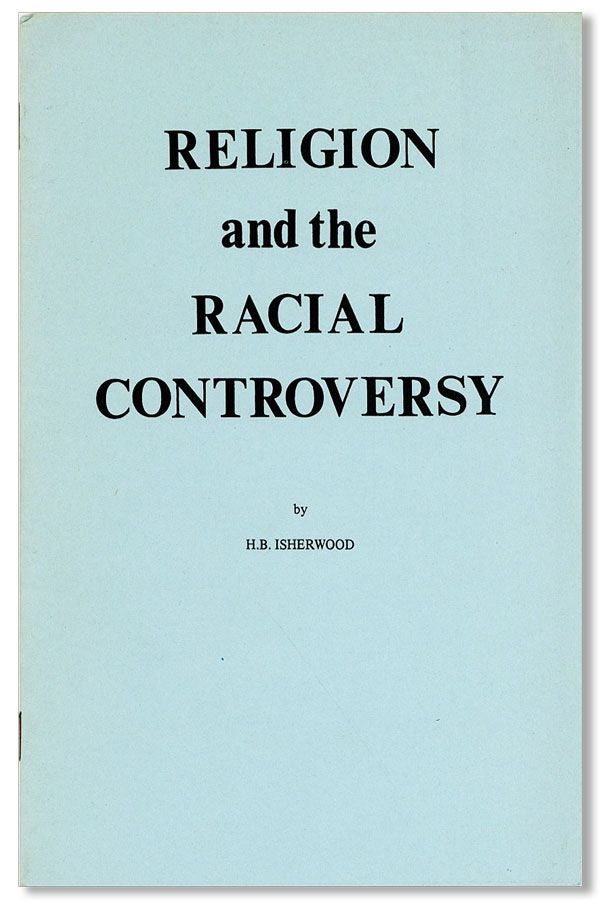 Item #39227] Religion and the Racial Controversy. H. B. ISHERWOOD, pseud?