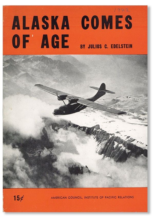 Item #39274] Alaska Comes of Age. Julius C. EDELSTEIN