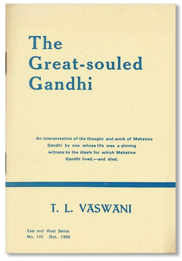 Item #39371] The Great-souled Gandhi. T. L. VASWANI
