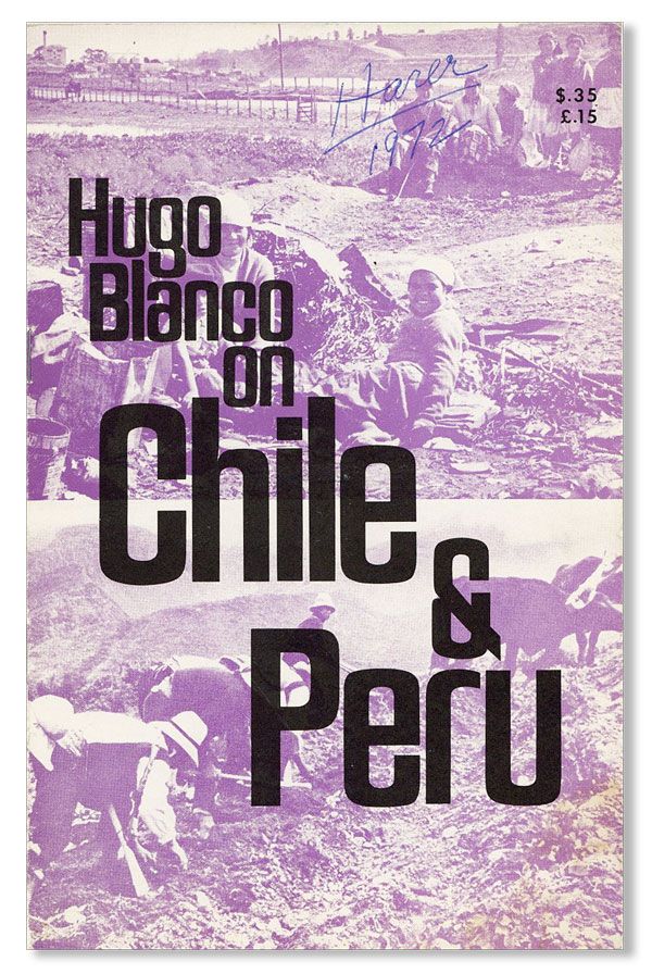 [Item #39387] Hugo Blanco on Chile & Peru. Hugo BLANCO.