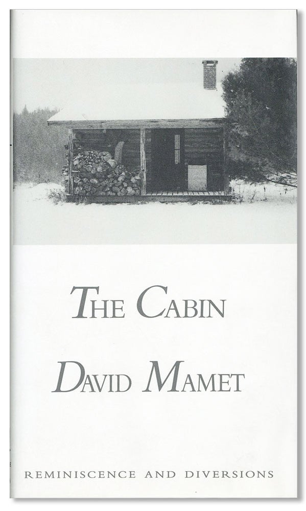 Item #39573] The Cabin: Reminiscence and Diversions [Review Copy]. David MAMET