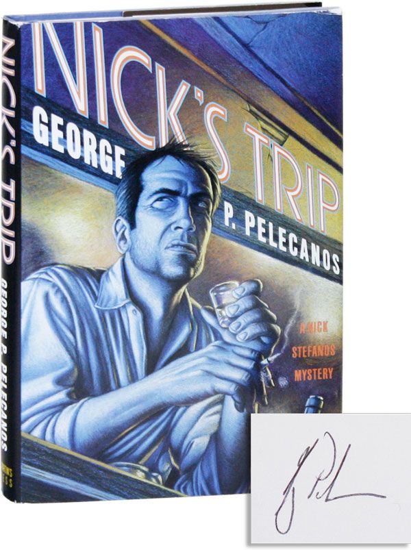 Item #39742] Nick's Trip [Signed]. George P. PELECANOS
