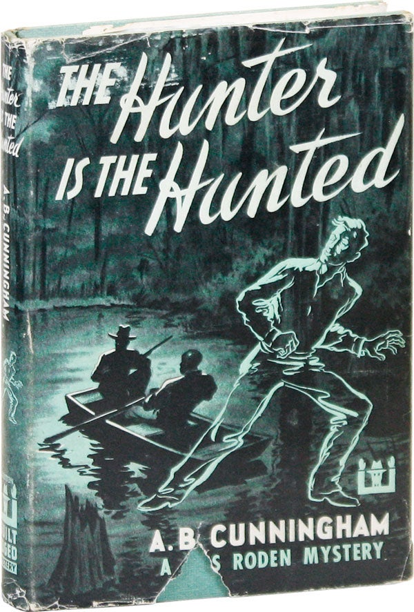 Item #39755] The Hunter Is the Hunted. A. B. CUNNINGHAM