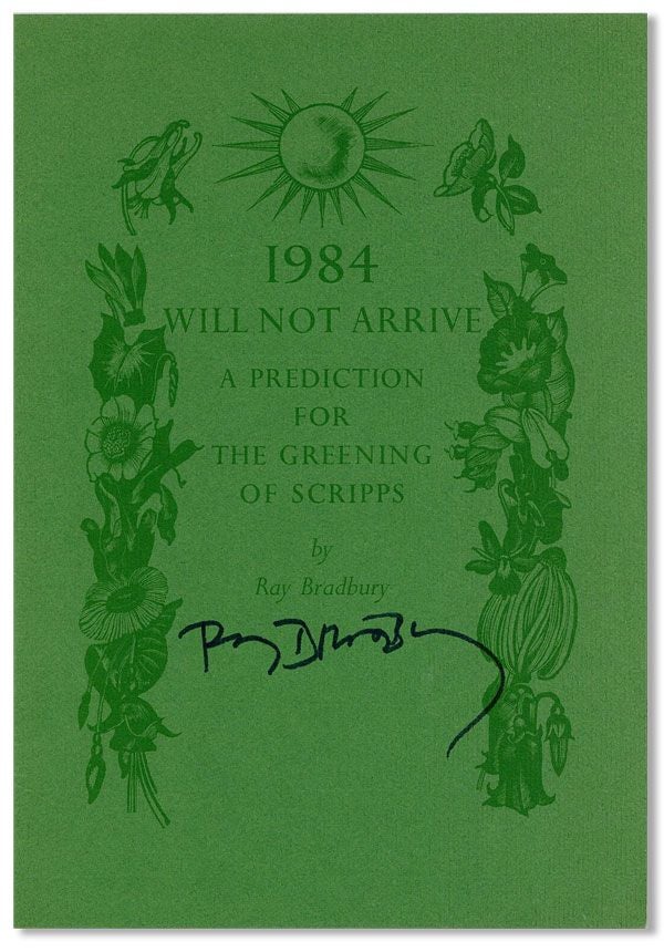 Item #39893] 1984 Will Not Arrive: A Prediction for the Greening of Scripps [Signed]. Ray BRADBURY
