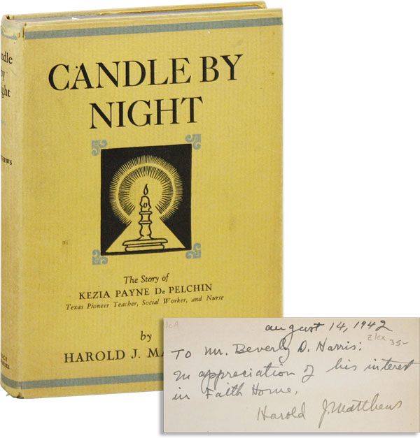 Item #39973] Candle By Night: The Story of the Life and Times of Kezia Payne de Pelchin, Texas...