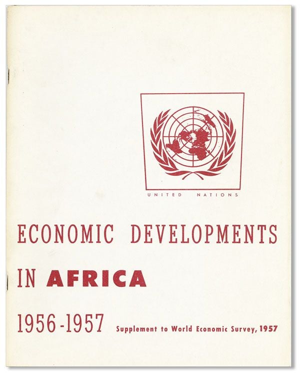 Item #40040] Economic Developments in Africa, 1956-1957: Supplement to World Economic Survey,...