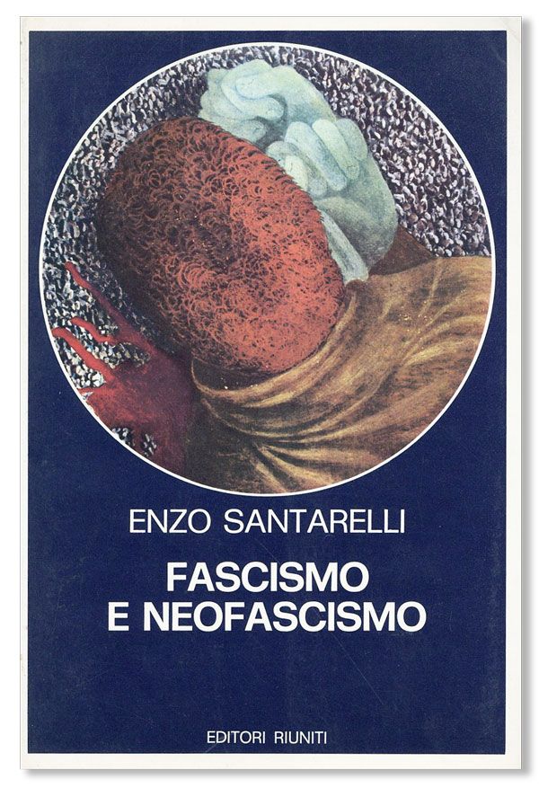 Item #40153] Fascismo e Neofascismo: Studi e problemi di ricerca. Enzo SANTARELLI
