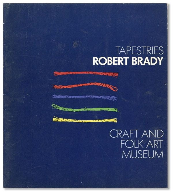 Item #40178] Tapestries. March 17 to April 18, 1982. Robert BRADY